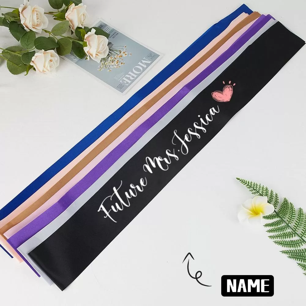 Custom Name Future Mrs Sash Bachelorette Party Party Sash Bridesmaid Sash Anniversary Sash