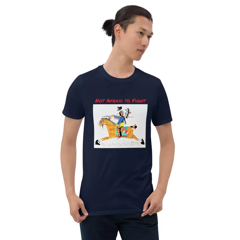 Not Afraid to Fight T-shirt by Michael Horse